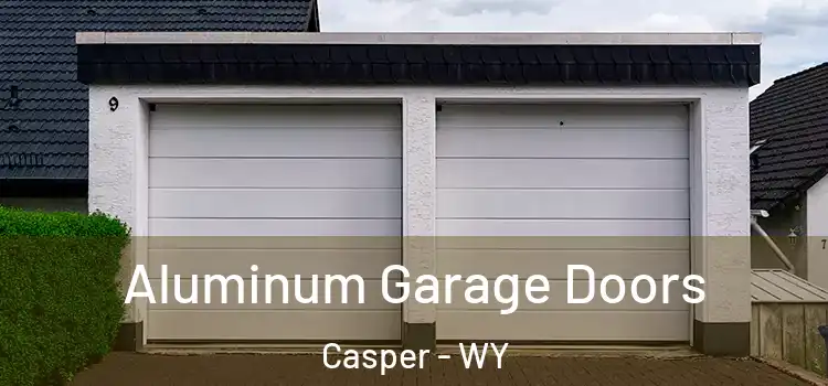  Aluminum Garage Doors Casper - WY