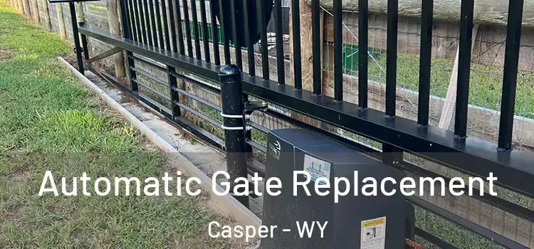 Automatic Gate Replacement Casper - WY
