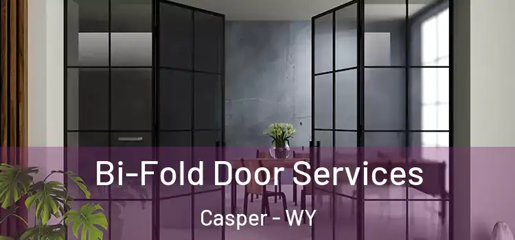Bi-Fold Door Services Casper - WY
