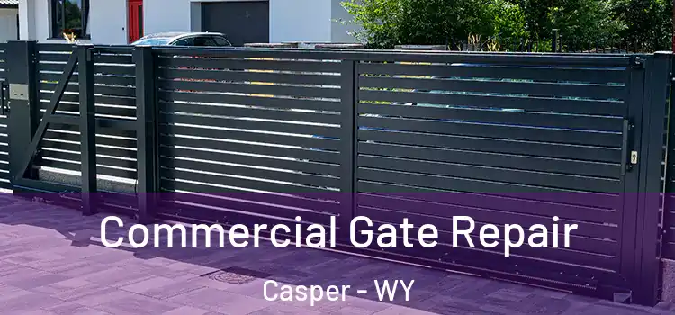 Commercial Gate Repair Casper - WY