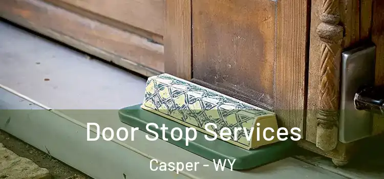 Door Stop Services Casper - WY