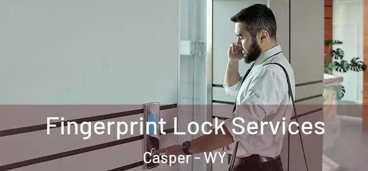  Fingerprint Lock Services Casper - WY