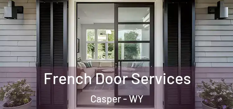  French Door Services Casper - WY