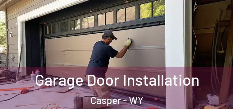  Garage Door Installation Casper - WY