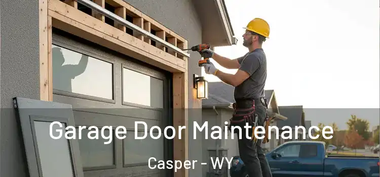 Garage Door Maintenance Casper - WY
