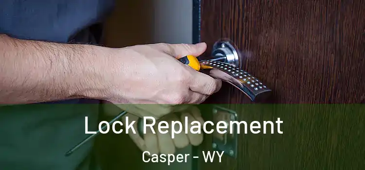 Lock Replacement Casper - WY