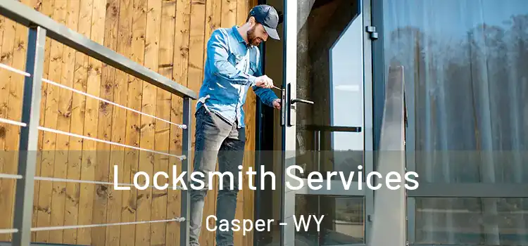 Locksmith Services Casper - WY