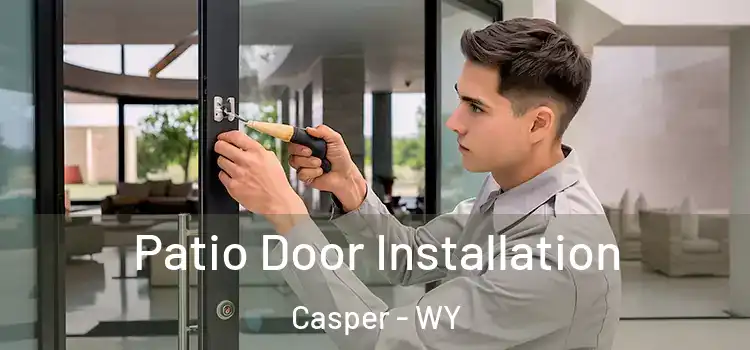 Patio Door Installation Casper - WY