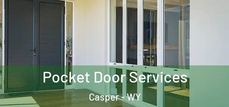  Pocket Door Services Casper - WY